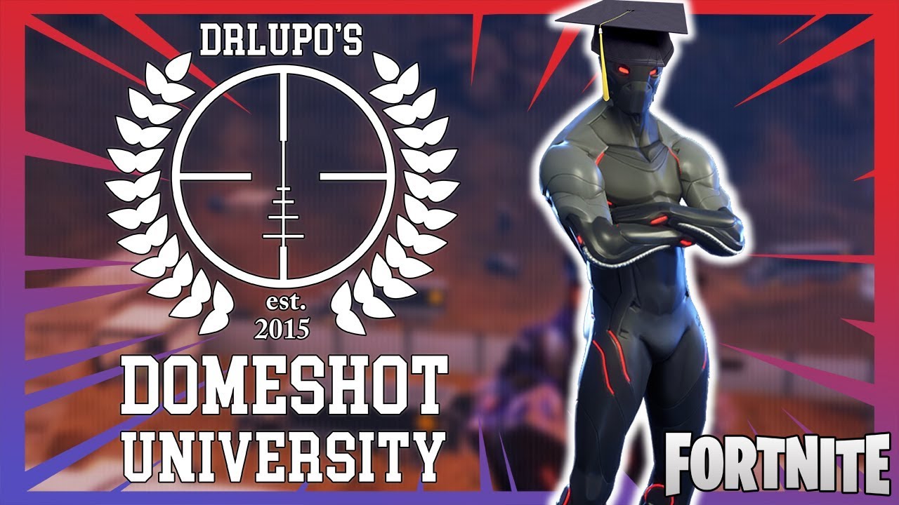 Fortnite - Domeshot University #4 - May 2018 | DrLupo