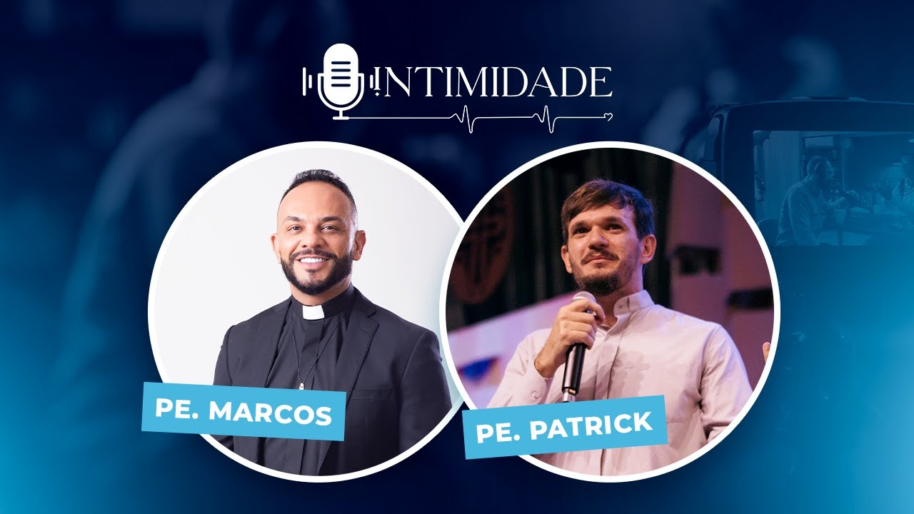 Intimidade com Padre Patrick - Padre Marcos Rogério
