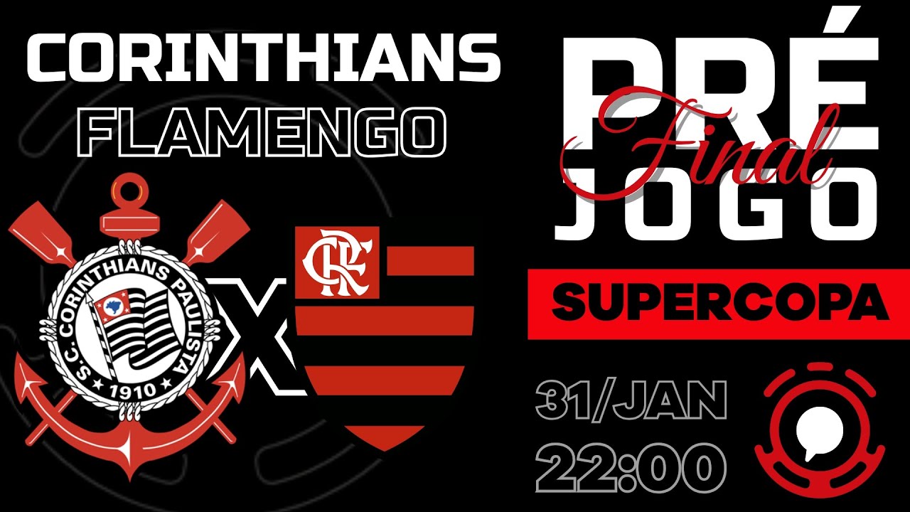 PRÉ-JOGO | FLAMENGO X CORINTHIANS | SUPERCOPA DO BRASIL 2026 | FINAL