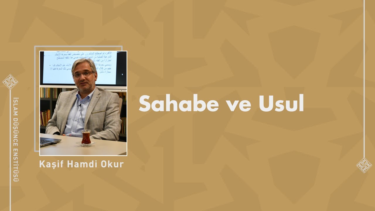 Kaşif Hamdi Okur I Sahabe ve Usul