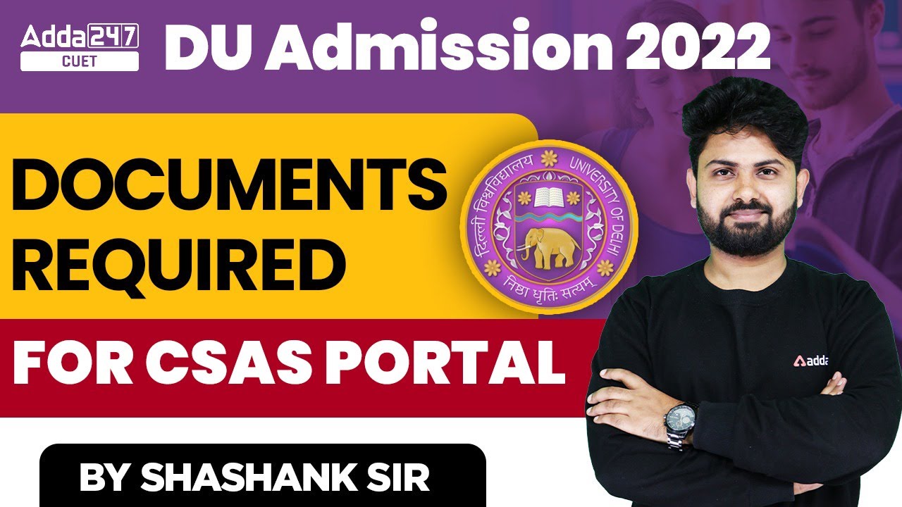 DU CSAS Portal 2022 | Documents required for DU Admission 2022 | Must Watch🔥