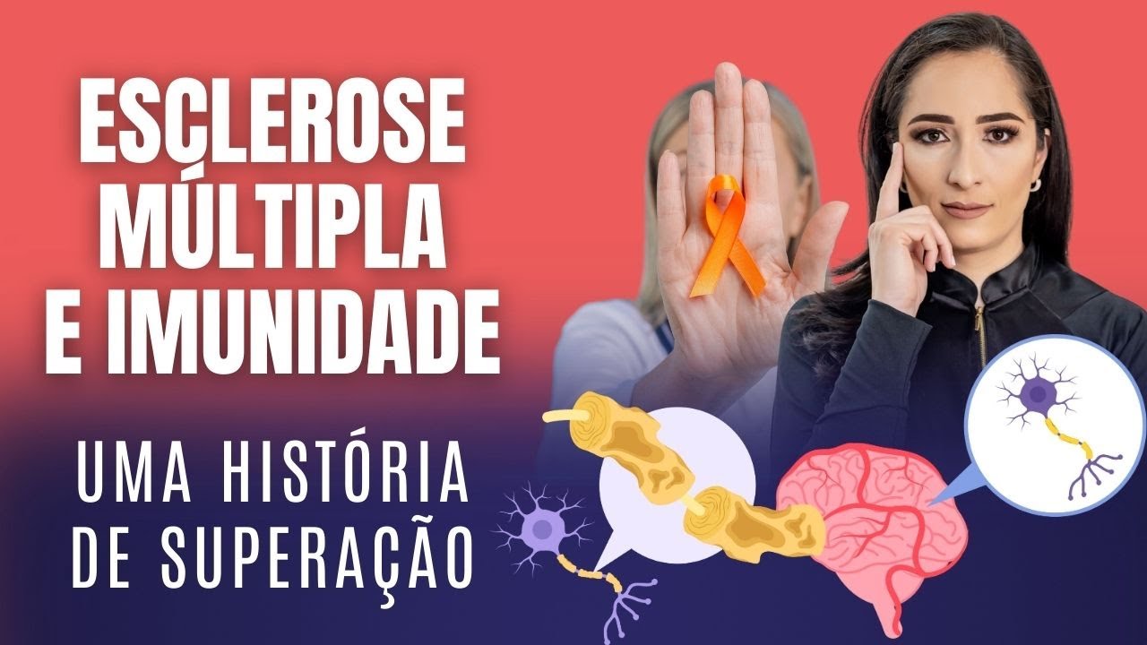 Esclerose Múltipla E Imunidade: UMA HISTÓRIA DE SUPERAÇÃO