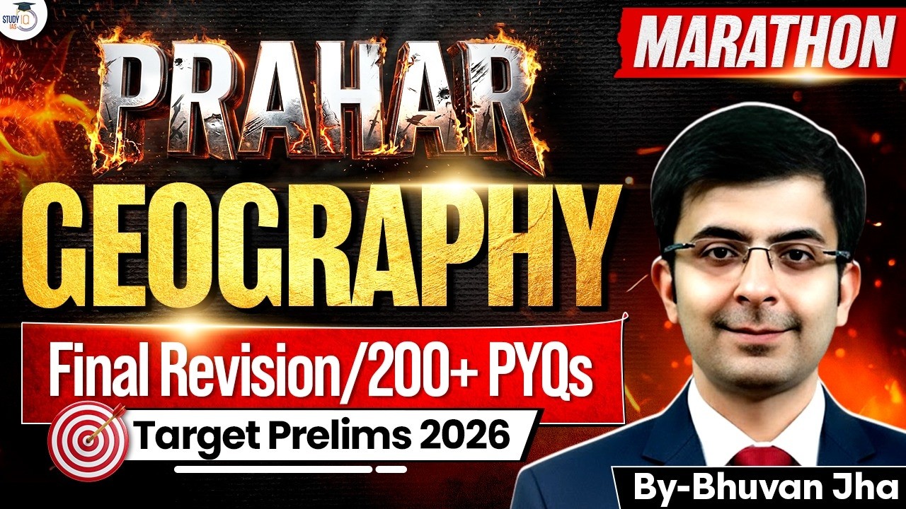 Final Revision for UPSC Prelims 2026 | Geography PYQs for Prelims | Geography Marathon | StudyIQ
