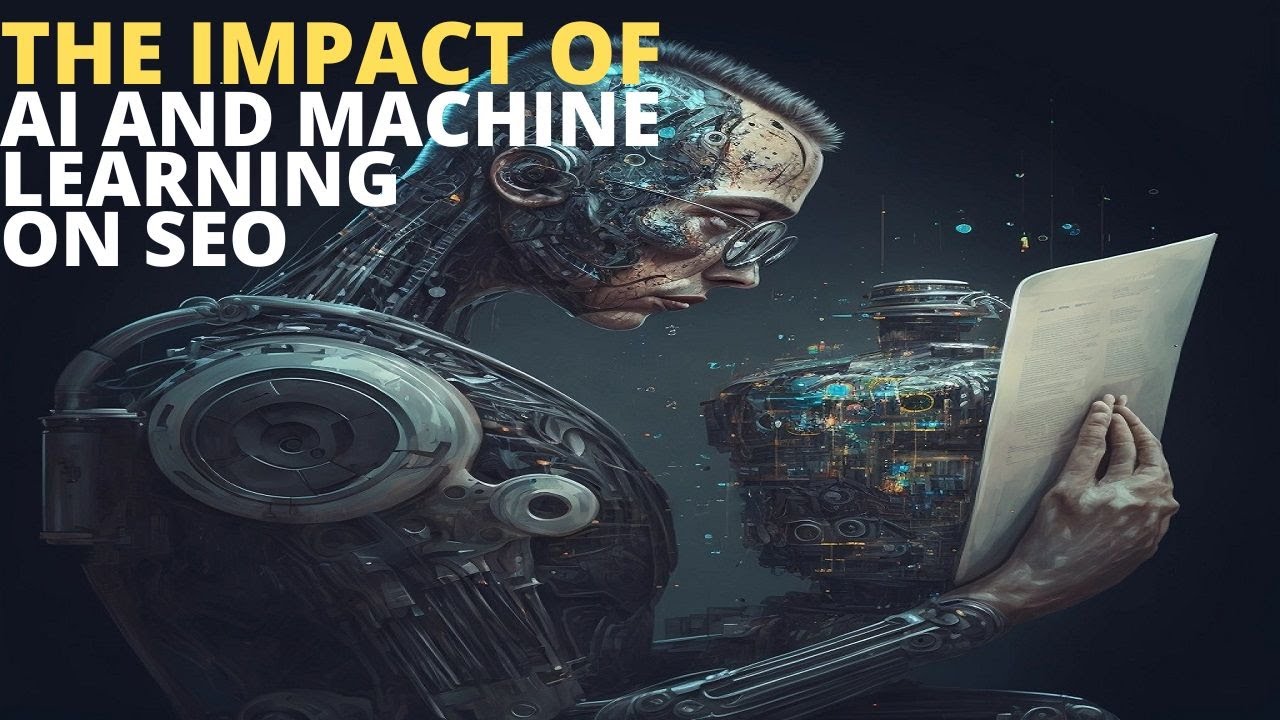 The Impact of AI and Machine Learning on SEO: A Comprehensive Guide