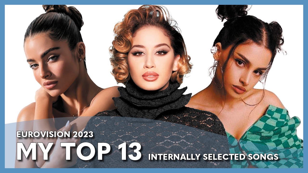 Eurovision 2023 - My Top 13 Internally Selected Songs