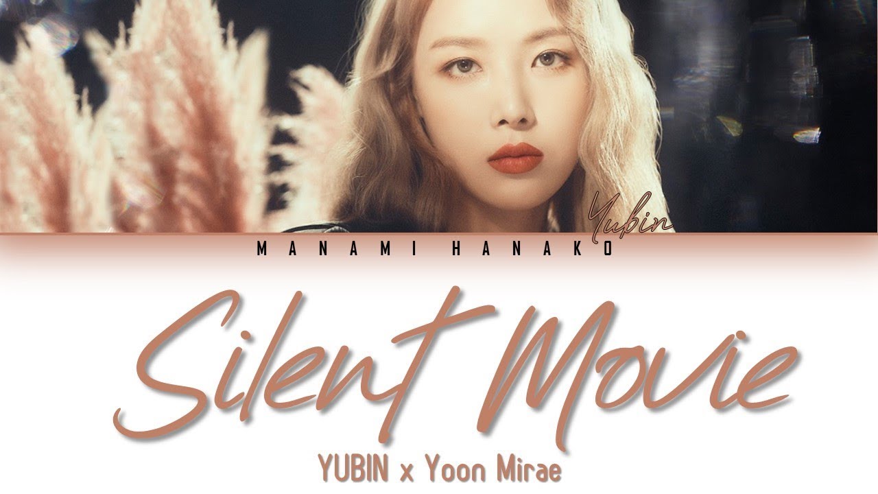 Yubin (유빈) - 'Silent Movie 무성영화' ft. Yoon Mirae (윤미래) (Color Coded Lyrics Eng/Han/Rom 가사)
