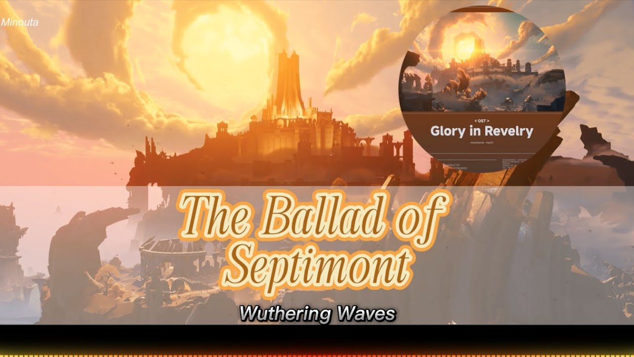 The Ballad of Septimont | Official English Lyrics | Wuthering Waves 2.4 Septimont Theme Song