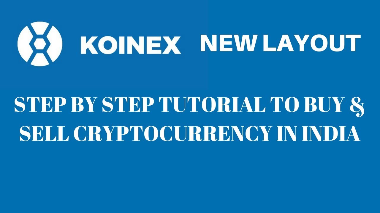Koinex New Layout Step By Step Tutorial to Buy and Sell Cryptocurrency In India