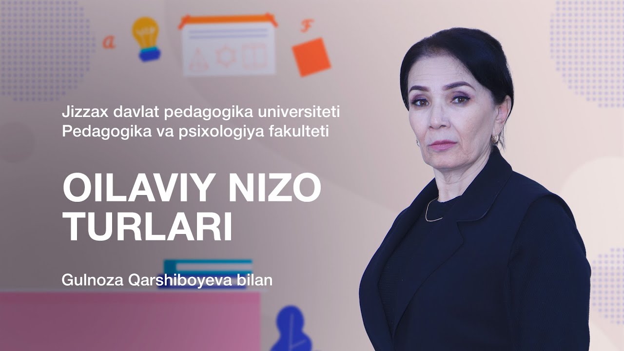 Pedagogika va psixologiya fakulteti Gulnoza Qarshiboyeva. Mavzu: Oilaviy nizo turlari.