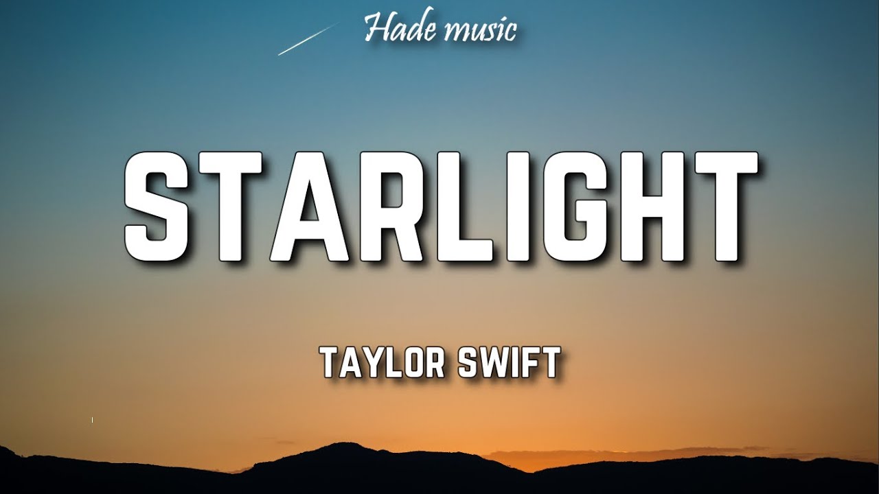 Taylor Swift - Starlight (Lyrics)