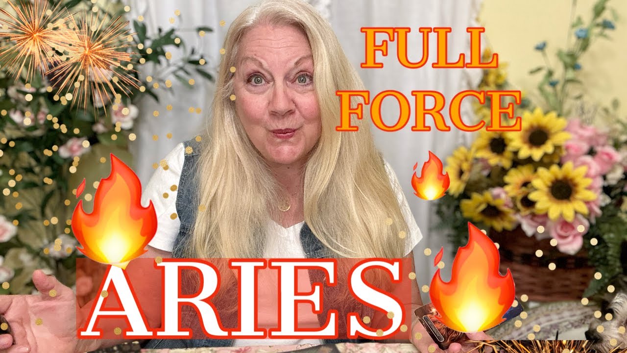 ARIES - You’re On Fire & FULL FORCE!