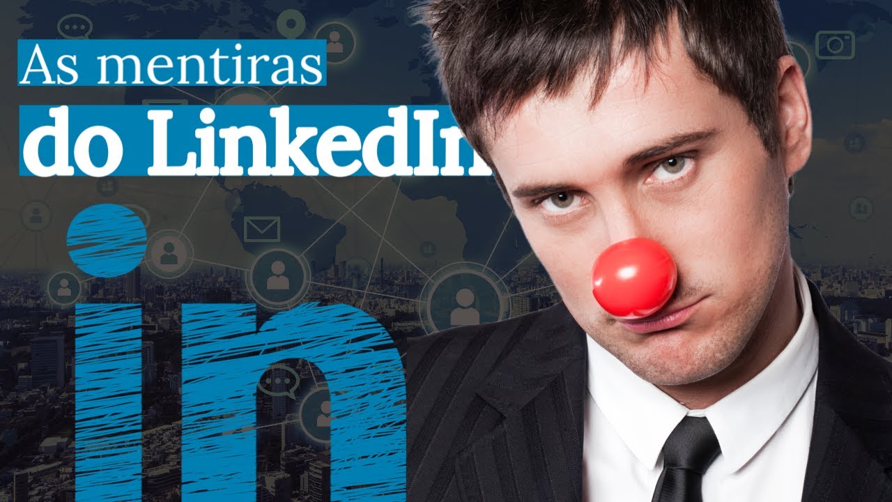 Linkedin: A FARSA por trás das conexões profissionais.