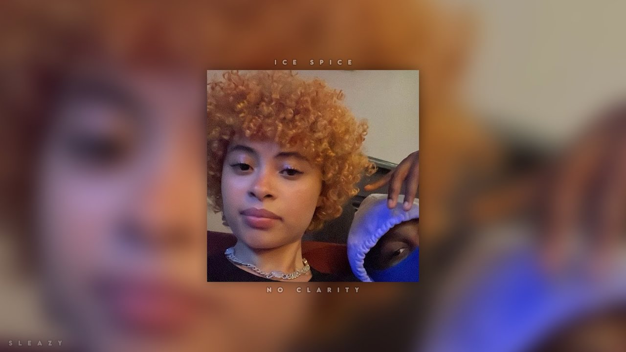 no clarity - ice spice (sped up)