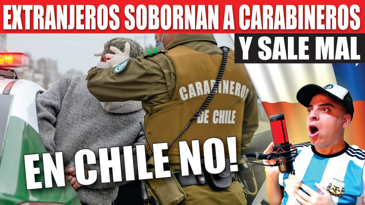 EXTRANJEROS INTENTAN SOBORNAR A CARABINEROS Y TERMINA MAL!!!