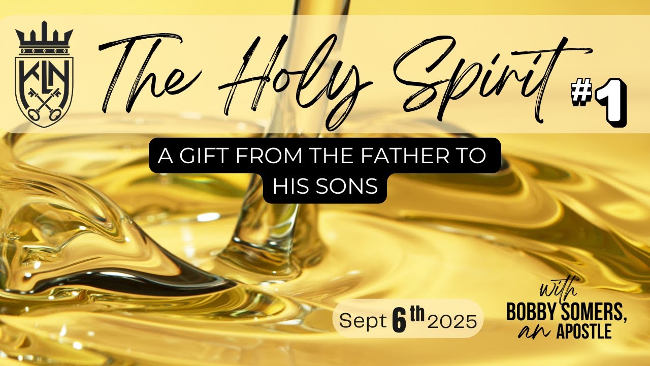 Apostle Bobby Somers| THE HOLY SPIRIT: A Gift From The Father To His Sons -#1 Sept 6, 2025