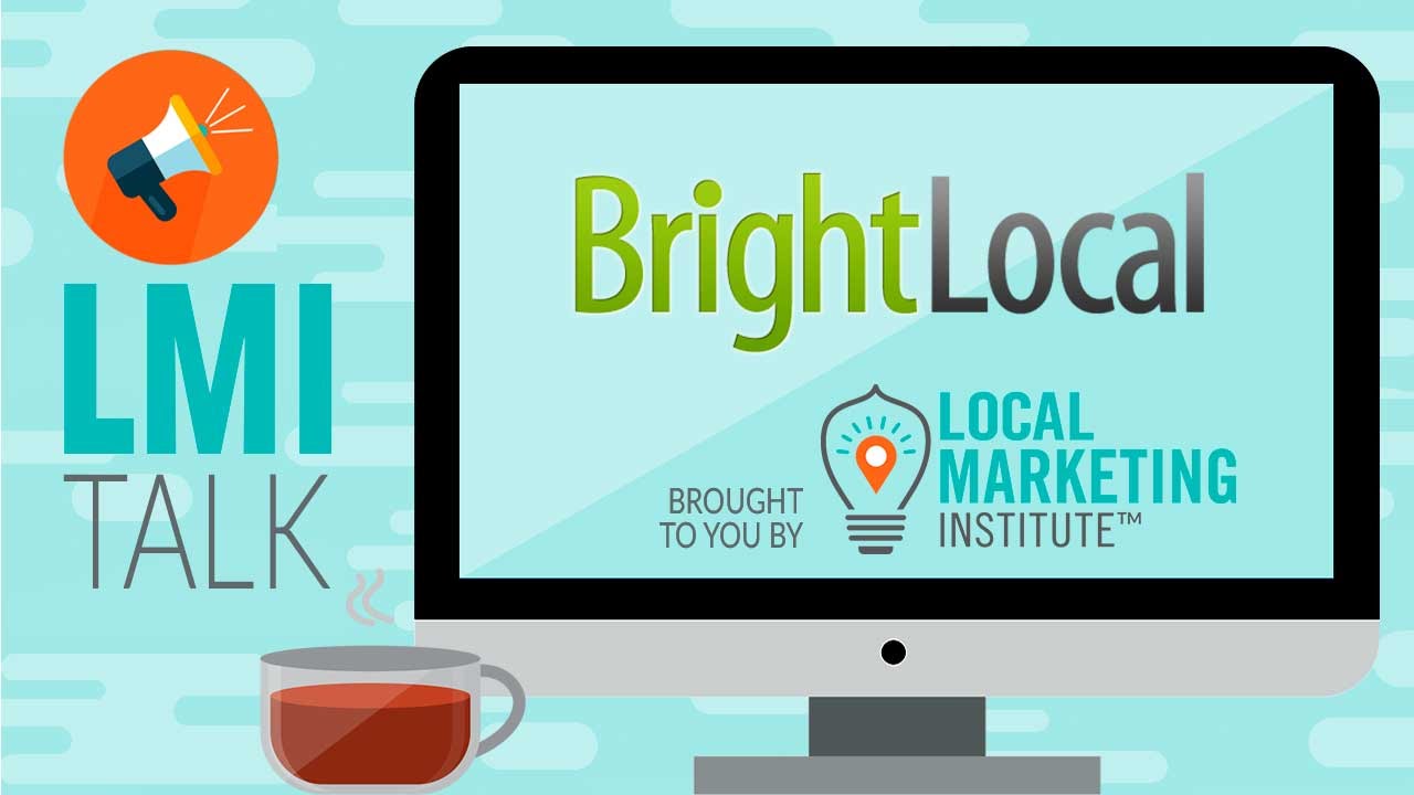 LMI Talk with Myles Anderson of BrightLocal