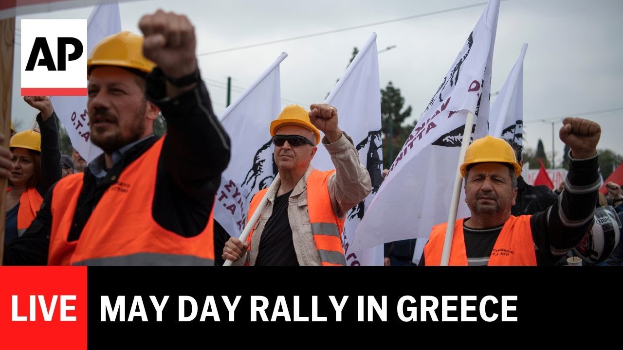 May Day LIVE: Labor unions rally in Greece