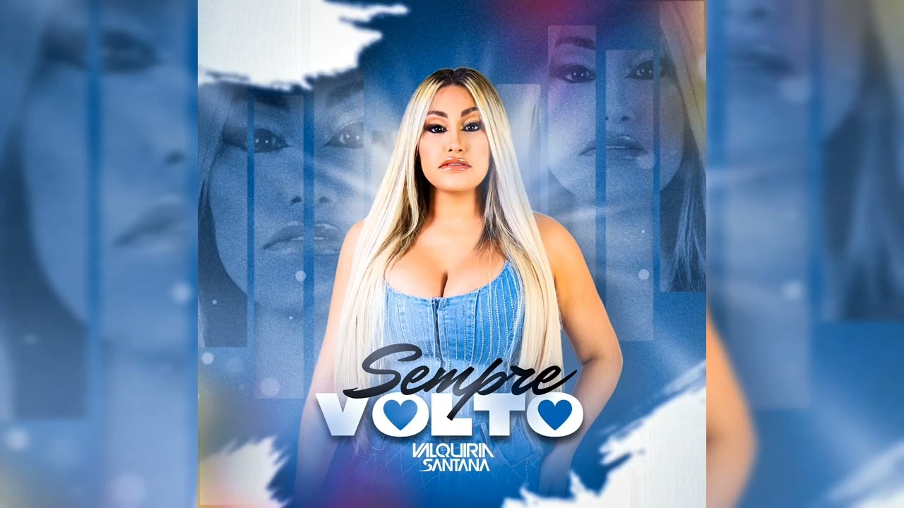 Valquiria Santana - Sempre Volto - Brega Rom&acirc;ntico 2024
