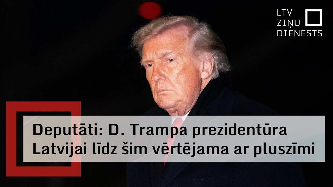 Saeimas deputāti vērtē Trampa politikas ietekmi uz Latviju