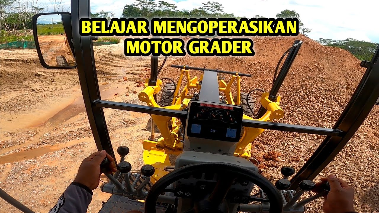 BELAJAR MENGOPERASIKAN MOTOR GRADER | CATERPILLAR 120NG