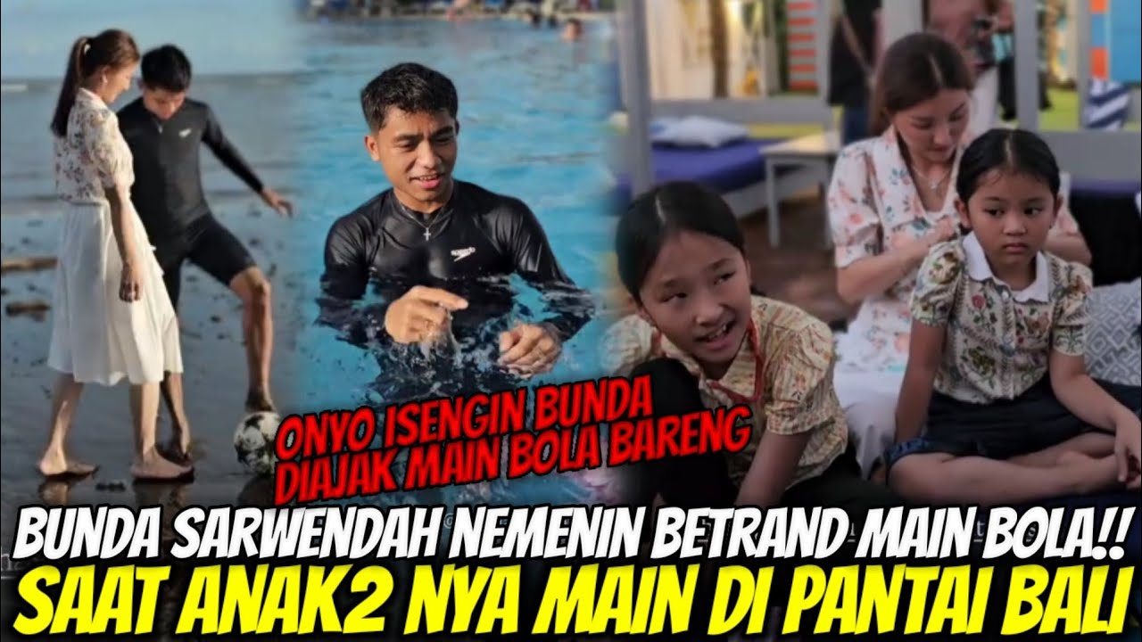 HARI PERTAMA LEBARAN!! Bunda SARWENDAH Nemenin BETRAND Dan Anak2 Nya Main Bola Di Pantai Bali