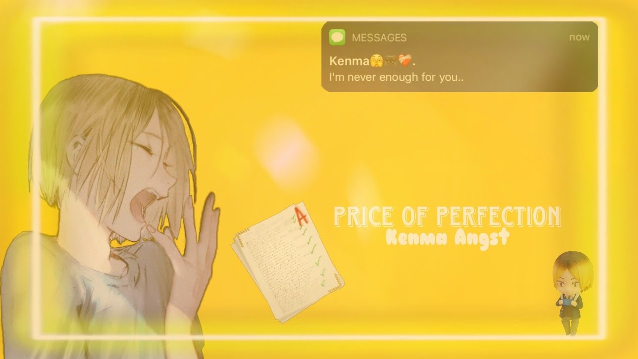 Price Of Perfection||Haikyuu Texts||Kenma Angst