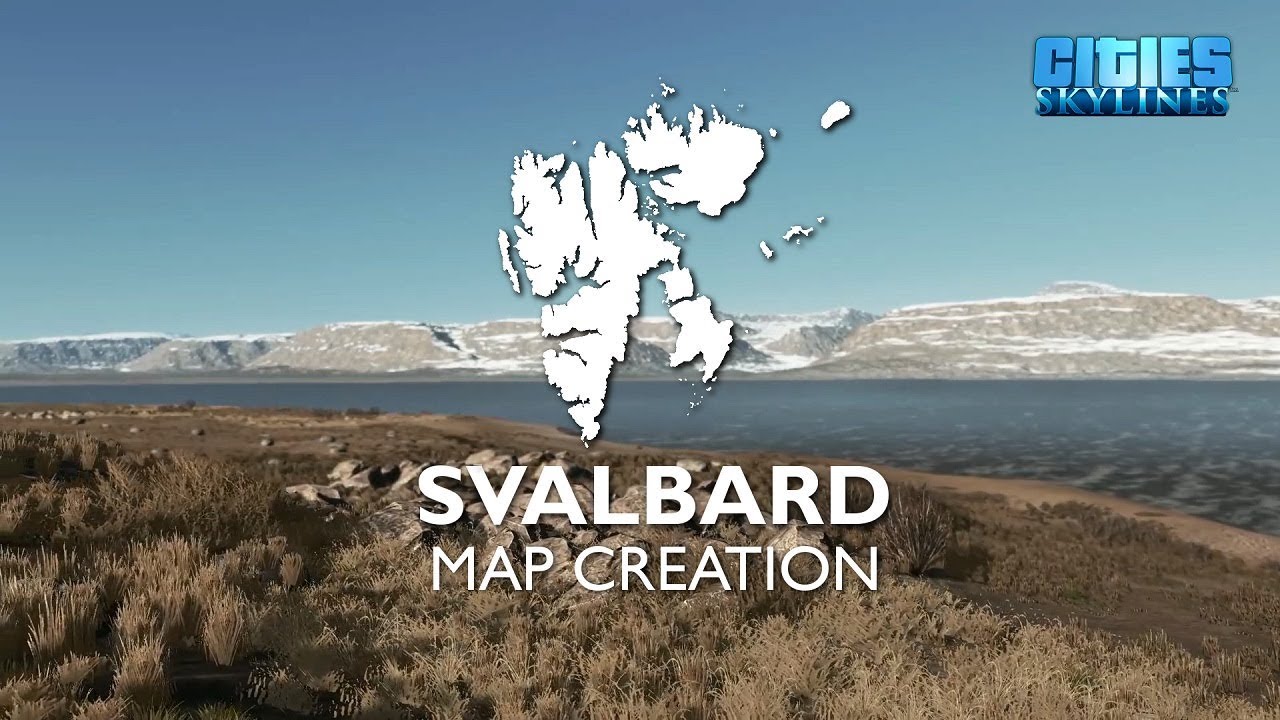 Cities: Skylines - Svalbard - Map Creation