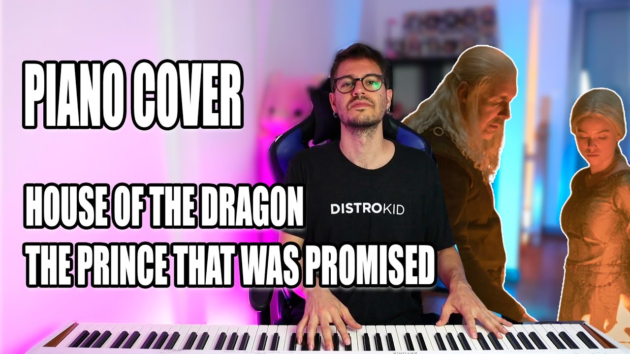 House of the Dragon -  The prince that was promised (PIANO COVER)