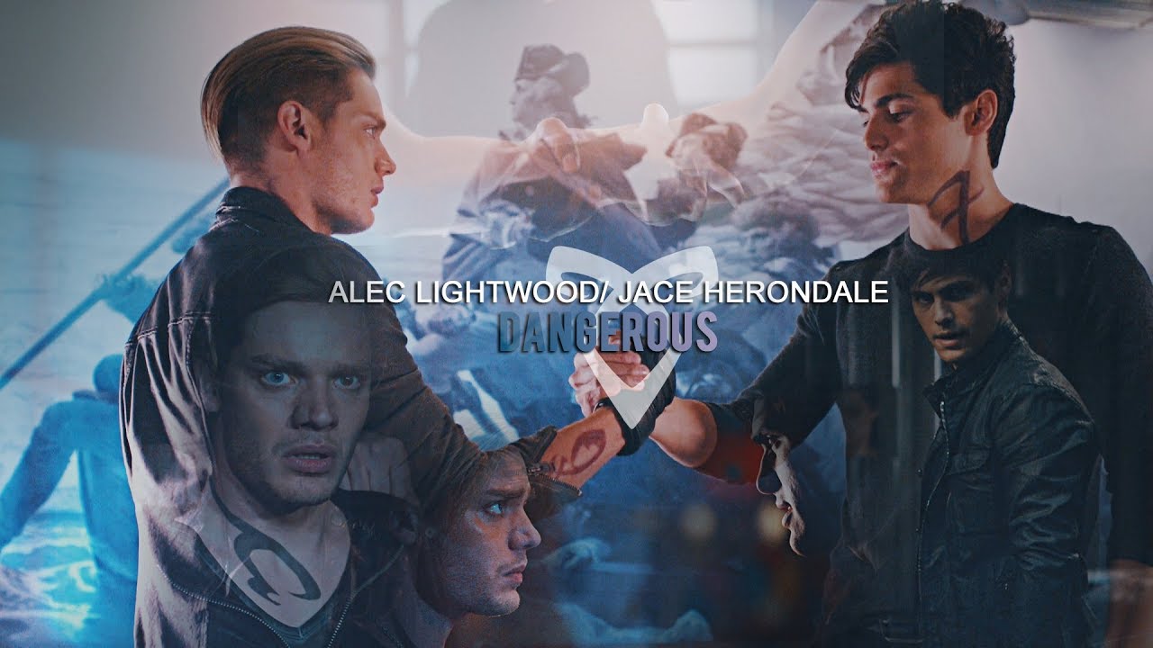 Alec Lightwood/ Jace Herondale|| ●Dangerous●