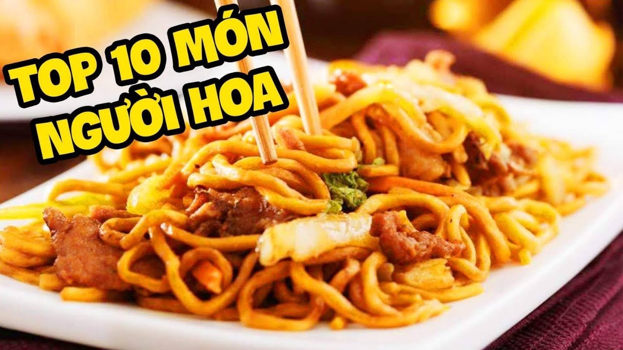 TOP 10 MÓN NGƯỜI HOA MÀ BẠN NÊN ĂN THỬ KHI ĐẾN SÀI GÒN (Oops Banana)