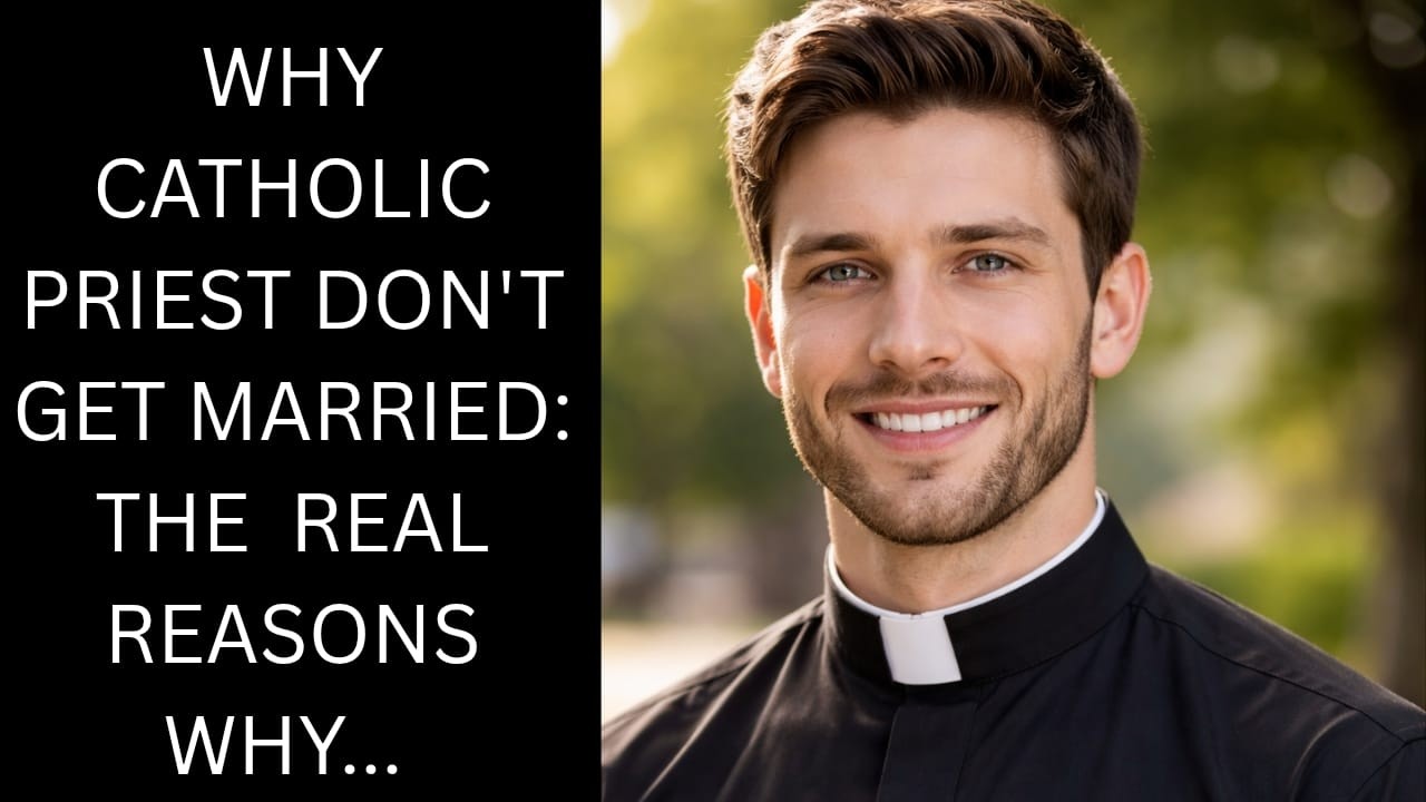 WHY CATHOLIC PRIEST DON'T MARRY: DOCTRINE EXPLAINED