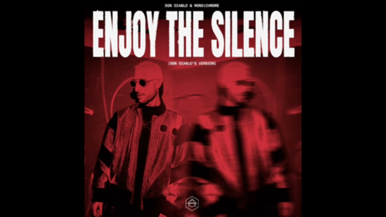 Don Diablo, MONO|CHROME &ndash; Enjoy The Silence (Don Diablo Extended Version)