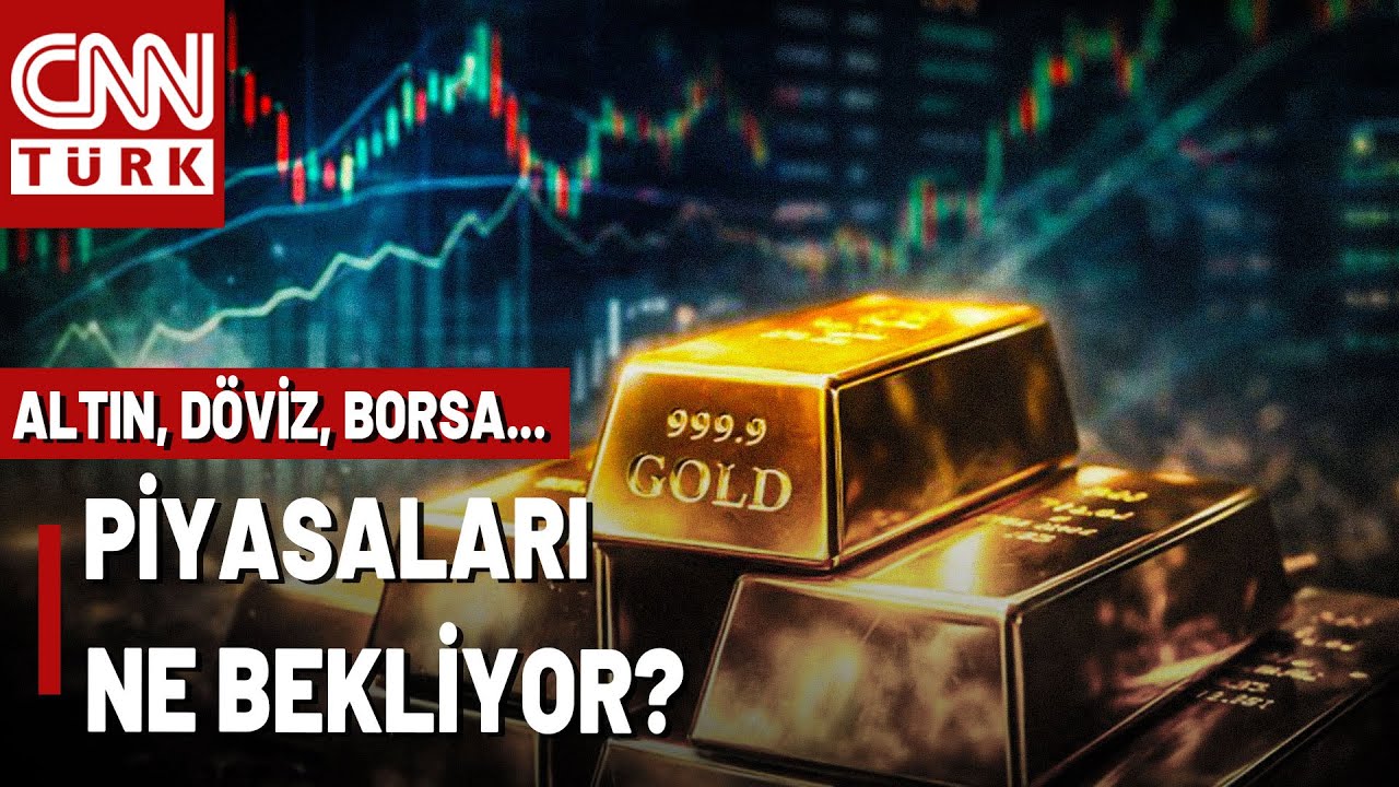 Yeni Haftada Piyasaları Ne Bekliyor? Altın, Döviz, Borsa... Beklentiler Ne Yönde?
