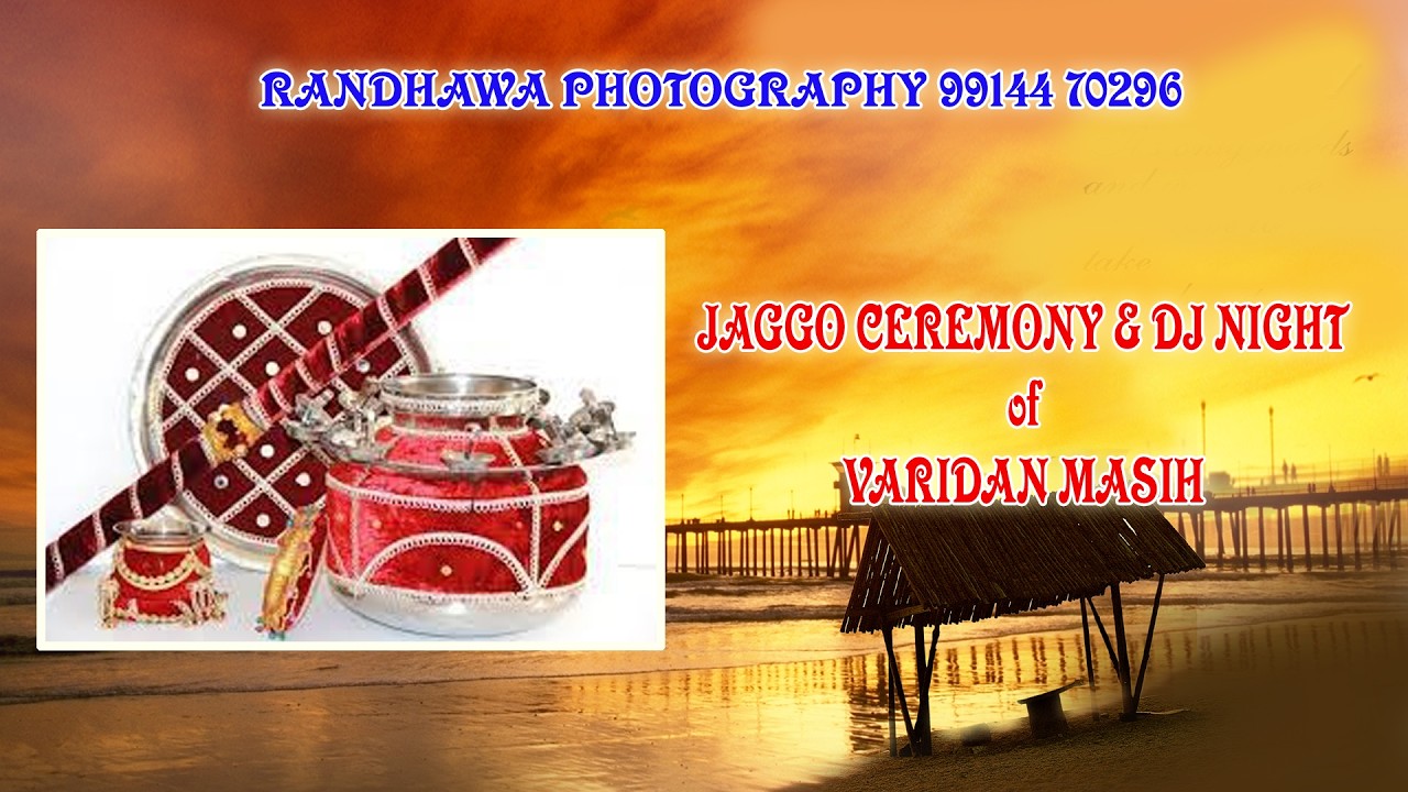 RANDHAWA PHOTOGRAPHY 99144 70296 /  JAGGO CEREMONY & DJ NIGHT of VARIDAN MASIH //  @pb18livetv77