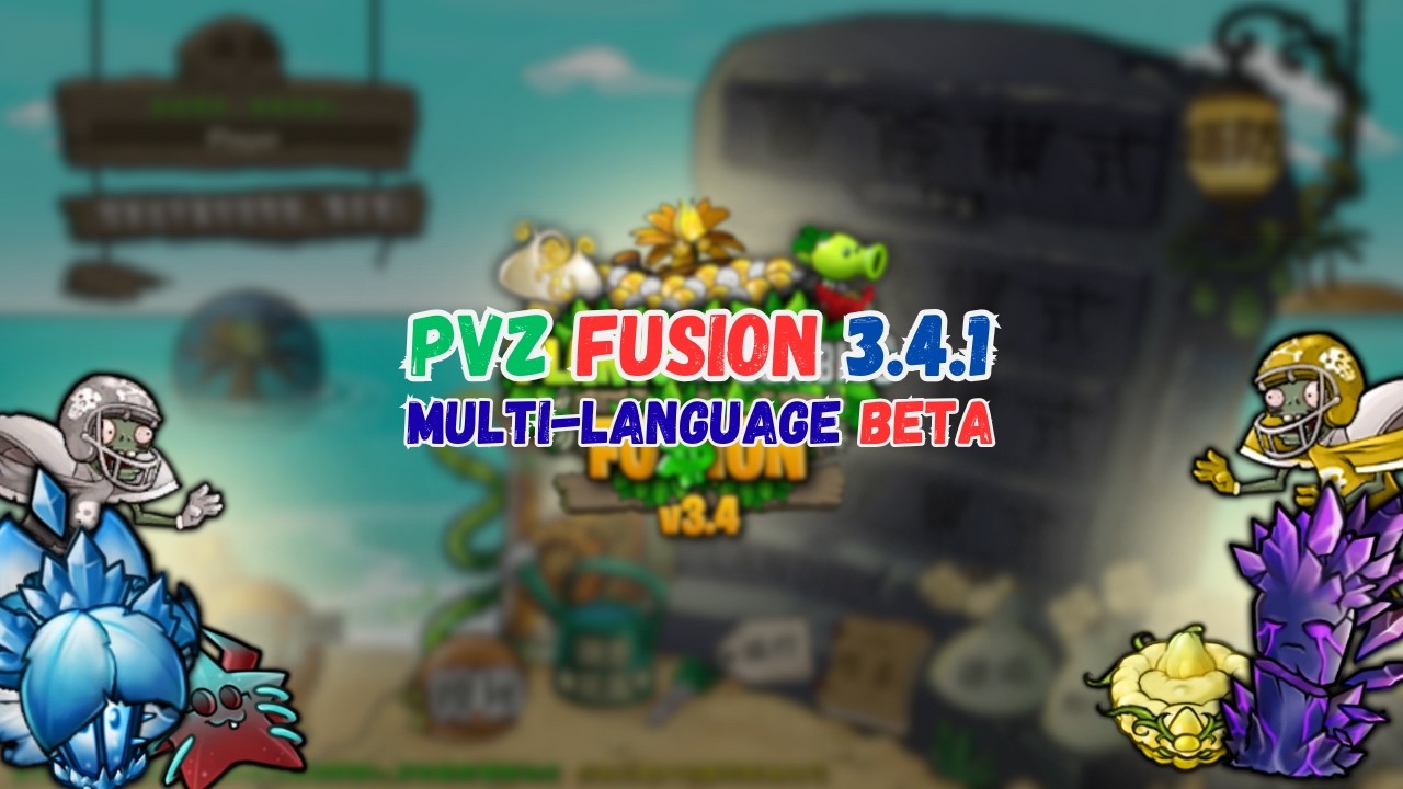PvZ Fusion 3.4.1 Multi-Language Beta Verison | Plants vs Zombies Fusion 3.4.1