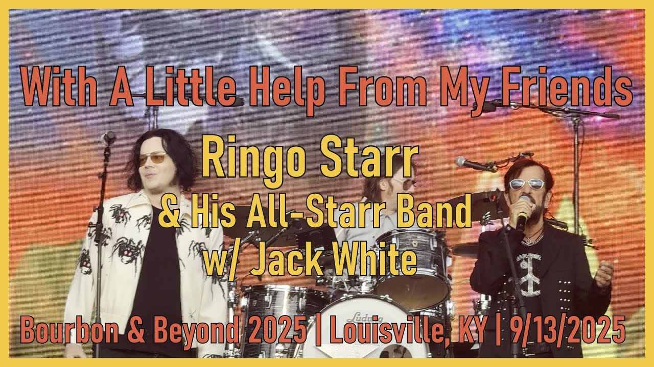 With A Little Help From My Friends - Ringo Starr & All-Starr Band w/Jack White @ Bourbon & Beyond 25