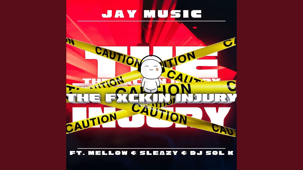 The Fxckin Injury (feat. Mellow & Sleazy, DJ SOL K)