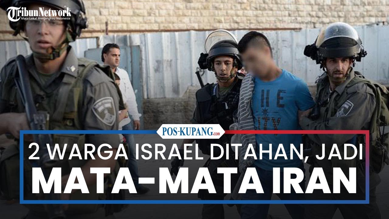 2 Warga Israel Ditangkap Karena Jadi Mata-Mata Iran