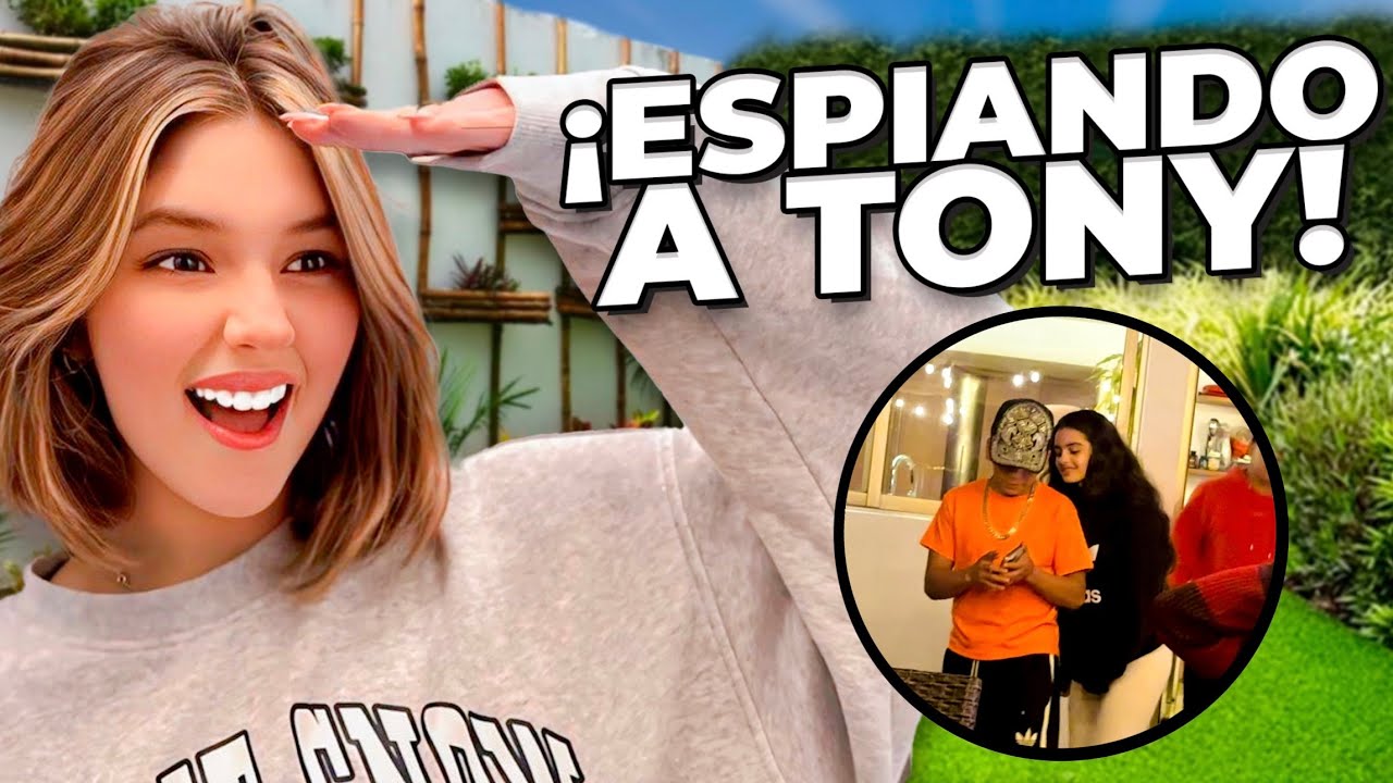 ESPIO A TONY Y ESTO PASO !!!