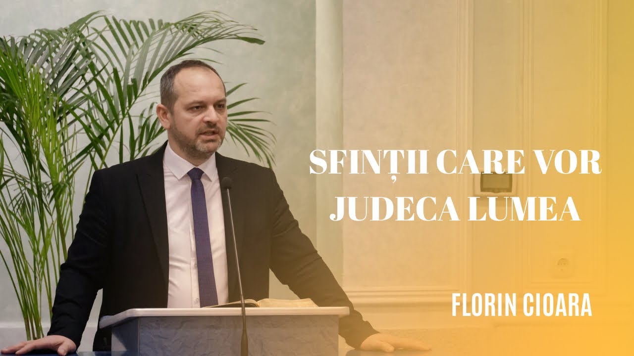 Florin Cioară - Sfinții care vor judeca lumea 