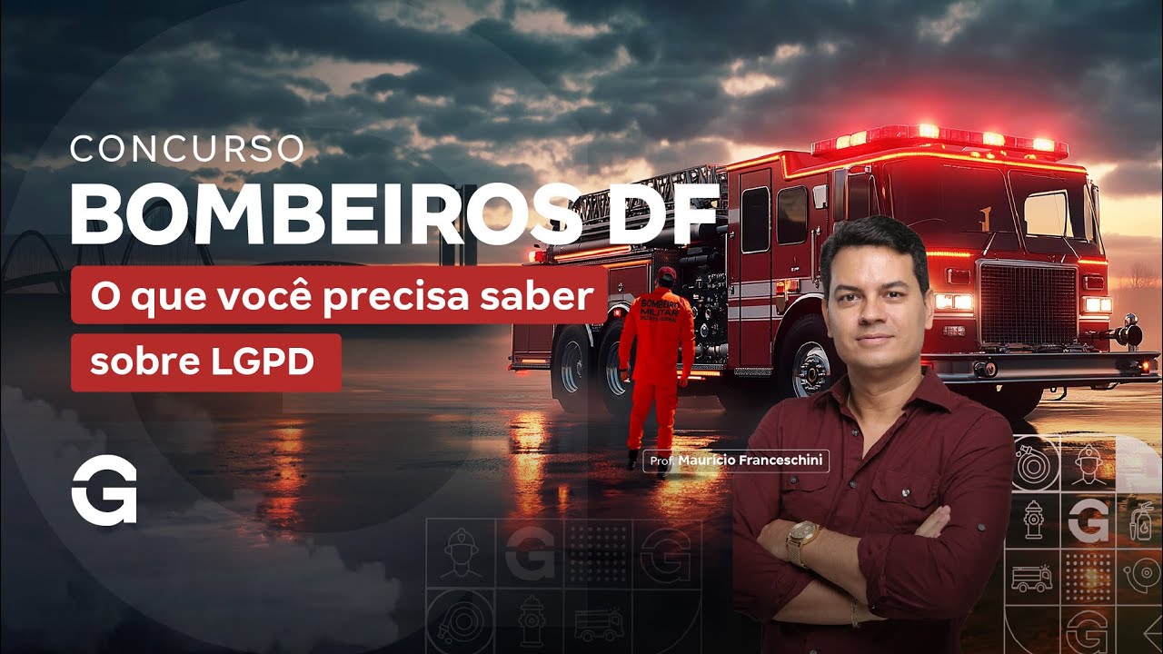Concurso Bombeiros DF: O que você precisa saber sobre LGPD  com  Maurício Franceschini