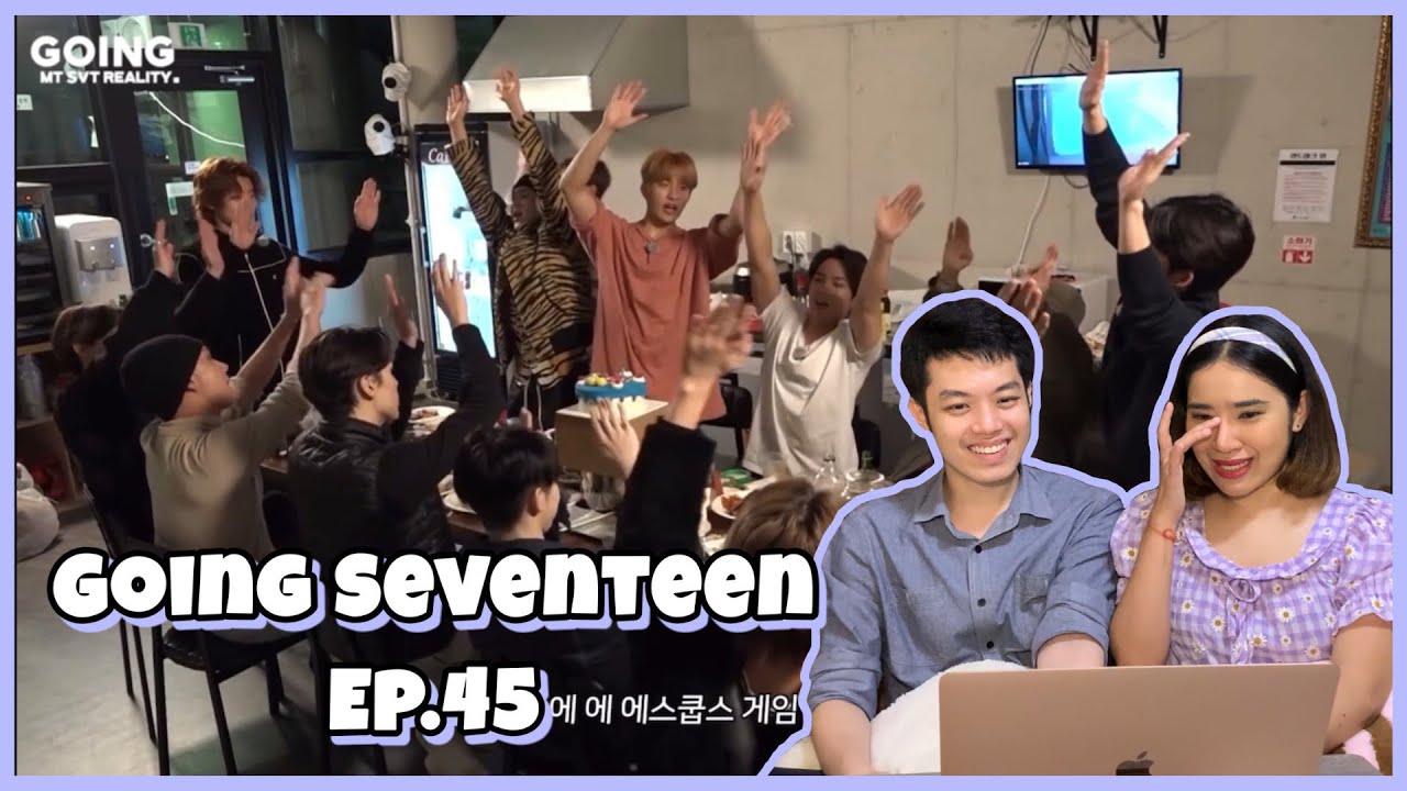 [Thai Reaction] Going Seventeen - EP.45 TTT #2 l สุดติ่งงงง 555555