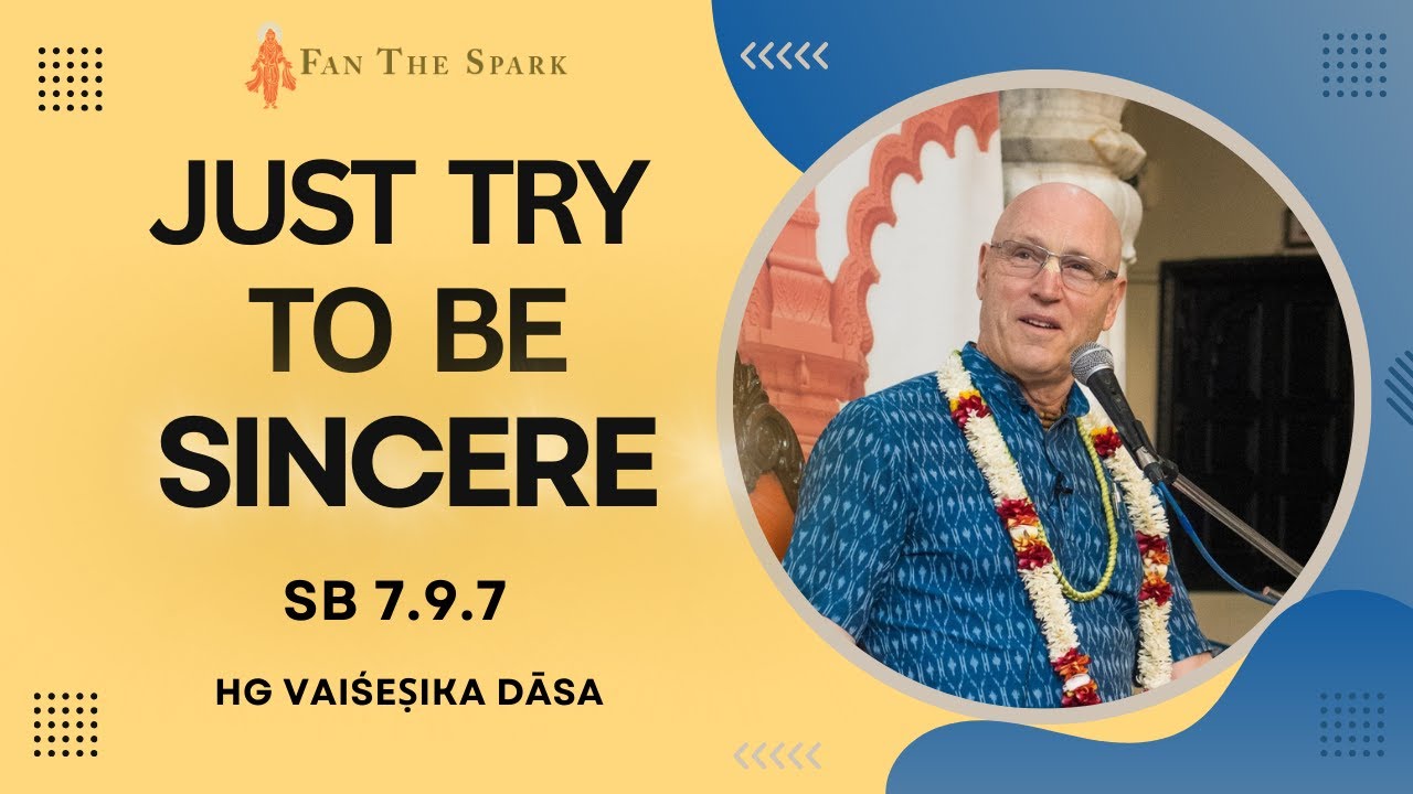 Just Try To Be Sincere | SB 7.9.7 | HG Vaiśeṣika Dāsa | ISV | 20 Jan 2024