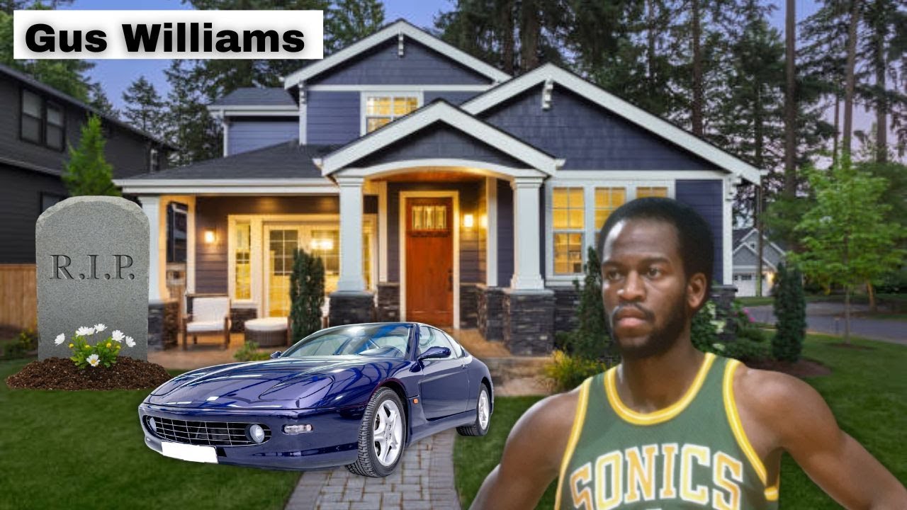 Gus Williams's SHOCKING Cause of Death Revealed, Wife, Kids, House, Net Worth & Career end