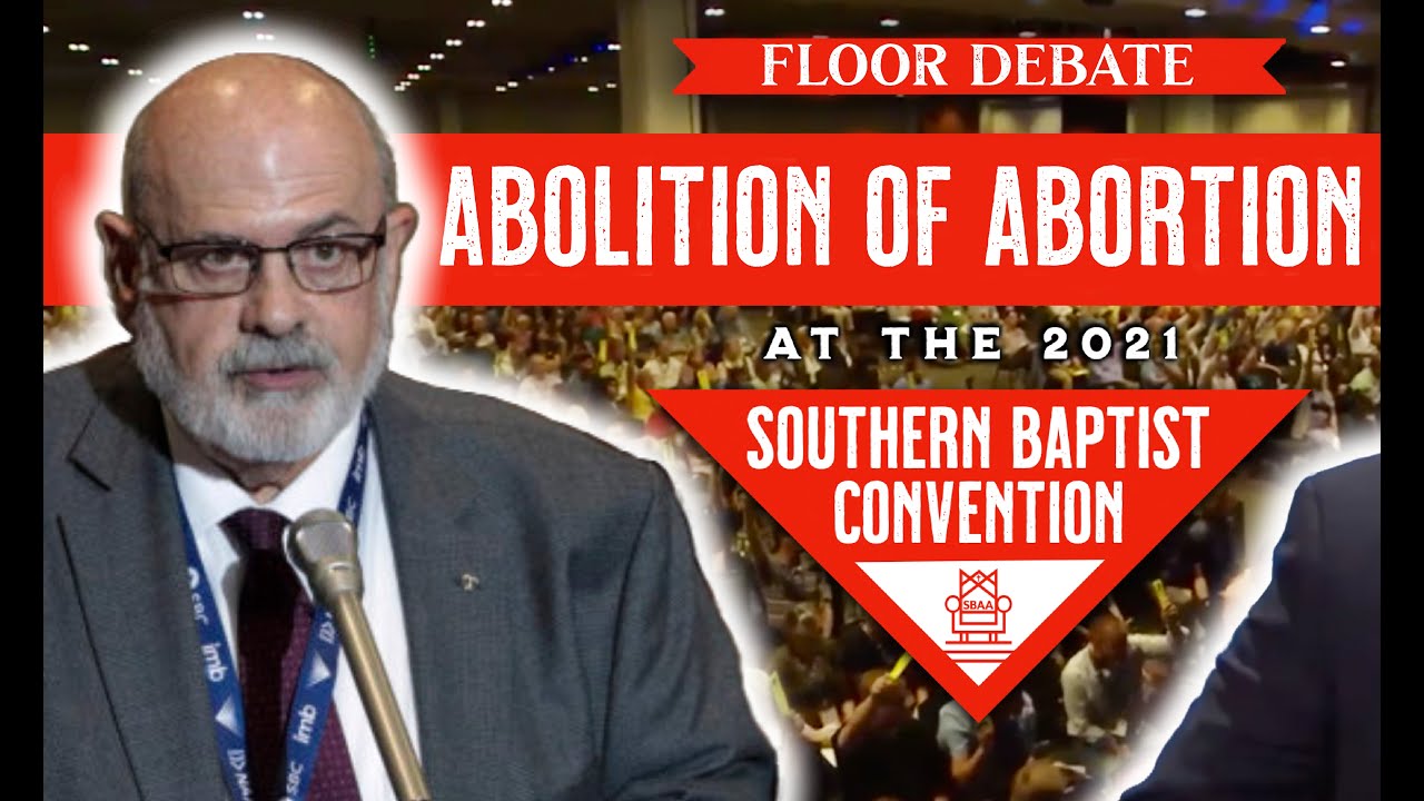 Resolution on Abolishing Abortion Floor Debate: Southern Baptist Convention 2021