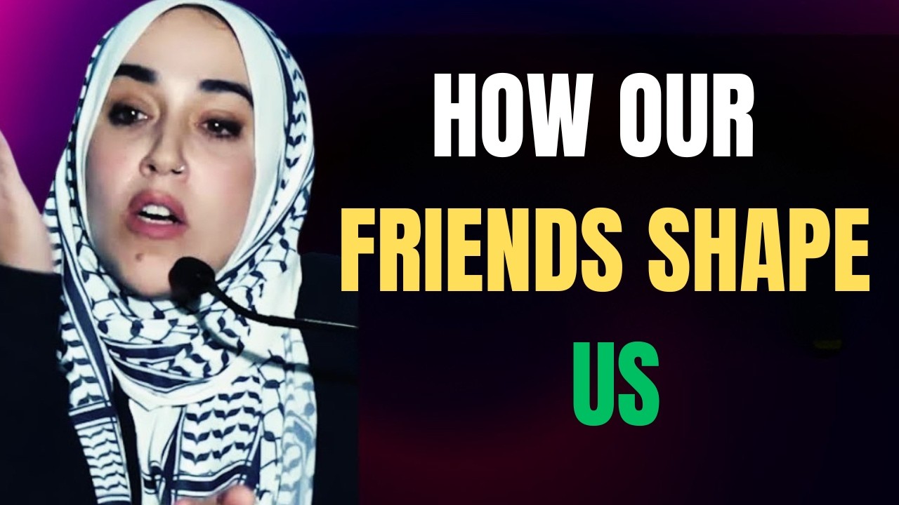 The Hidden Influence of Friends | Yasmin Mogahed