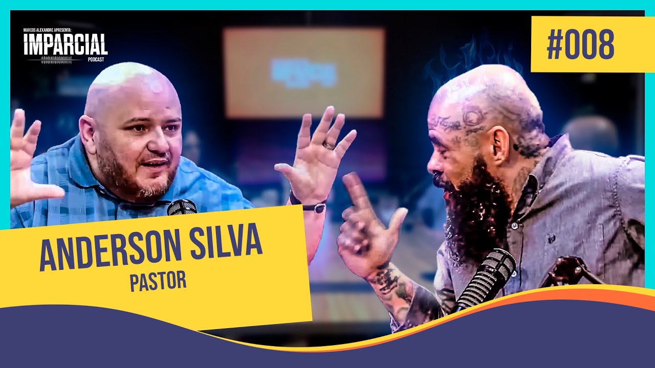 ANDERSON SILVA  | IMPARCIAL PODCAST COM MARCOS ALEXANDRE #08