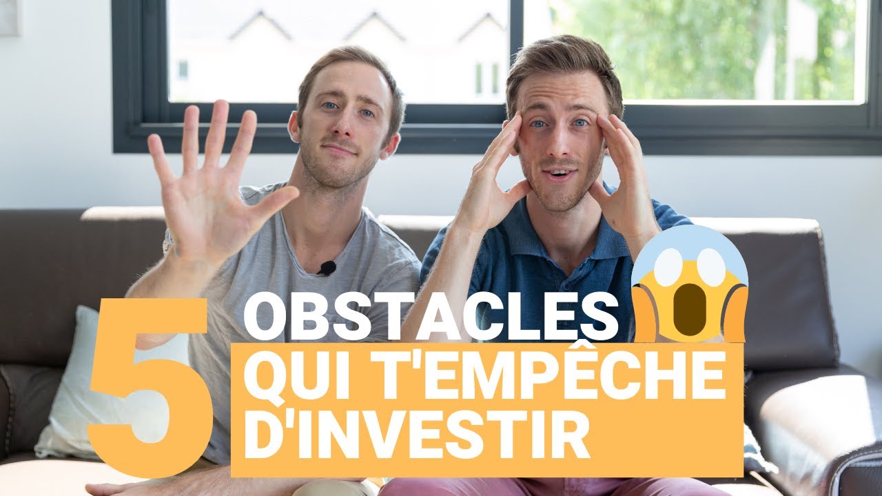 Les 5 OBSTACLES qui t'emp&ecirc;che d'investir dans l'immobilier !