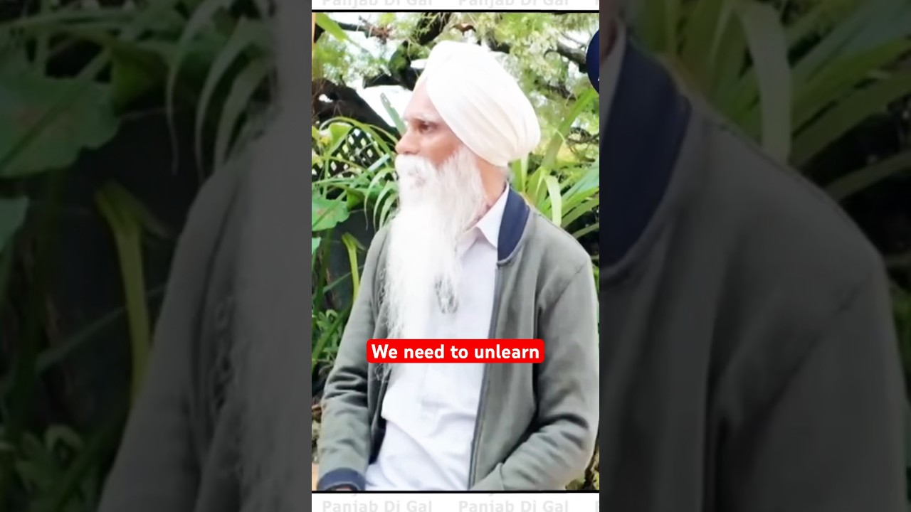 We Need to Unlearn our Indian Way of Thinking | Ajmer Singh | Panjab Di Gal | Jatinder Singh Mohali|
