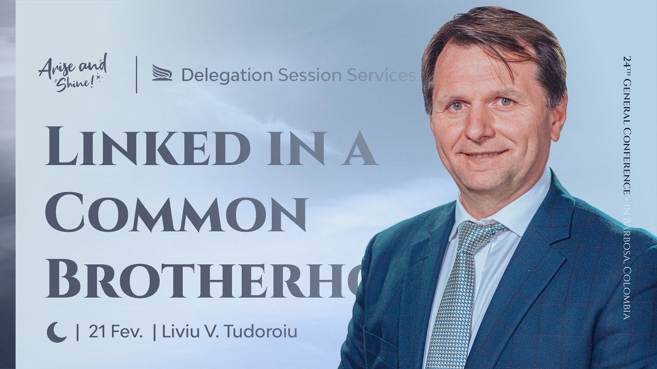 Linked in a Common Brotherhood | Liviu Tudoroiu | Arise and Shine 2025 | SDARM Delegation Services